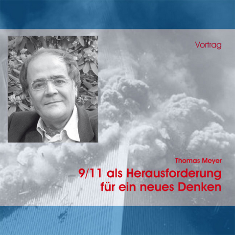 9/11 als Herausforderung für ein neues Denken - Thomas Meyer