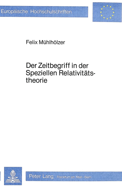 Der Zeitbegriff in der speziellen Relativitätstheorie - Felix Mühlhölzer