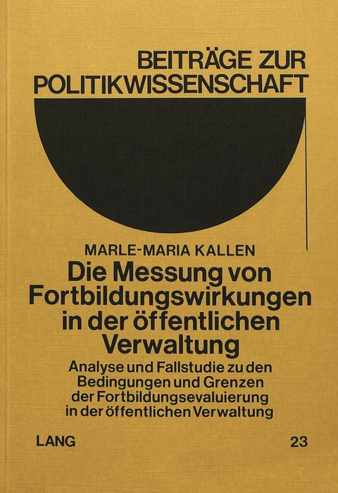 Die Messung von Fortbildungswirkungen in der öffentlichen Verwaltung - Marle-Maria Kallen