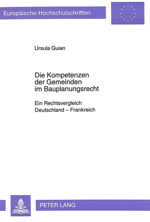 Die Kompetenzen der Gemeinden im Bauplanungsrecht - Ursula Guian