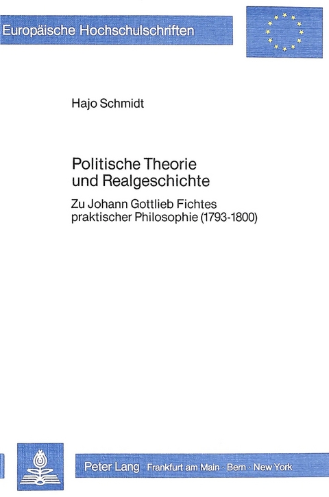 Politische Theorie und Realgeschichte - Hajo Schmidt