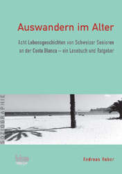 Auswandern im Alter - Andreas Huber
