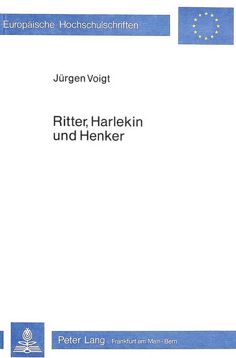 Ritter, Harlekin und Henker - Jürgen Voigt