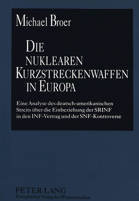 Die nuklearen Kurzstreckenwaffen in Europa - Michael Broer