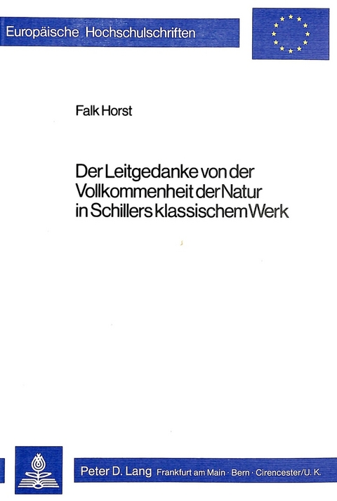 Der Leitgedanke von der Vollkommenheit der Natur in Schillers klassischem Werk - Falk Horst