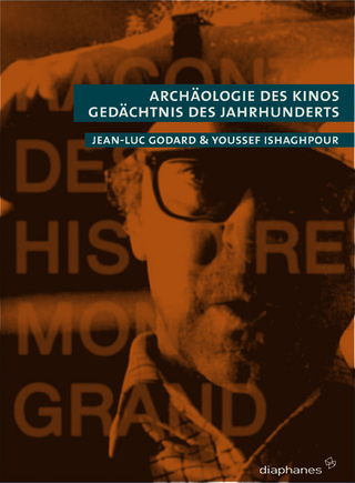 Archäologie des Kinos - Youssef Ishaghpour; Jean-Luc Godard