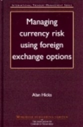 Managing Currency Risk Using Foreign Exchange Options - Alan Hicks