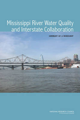 Mississippi River Water Quality and Interstate Collaboration -  National Research Council,  Division on Earth and Life Studies,  Water Science and Technology Board,  Committee On Mississippi River Water Quality Science And Interstate Collaboration