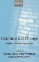 Grammatical Change: Origins, Nature, Outcomes - Andrew Garrett;  Dianne Jonas;  John Whitman