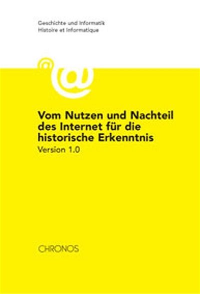 Vom Nutzen und Nachteil des Internet für die historische Erkenntnis - 