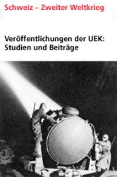 Veröffentlichungen der UEK. Studien und Beiträge zur Forschung / Schweizerische Versicherungsgesellschaften im Machtbereich des "Dritten Reichs" - Stefan Karlen, Lucas Chocomeli, Kristin D'haemer, Stefan Laube, Daniel C Schmid