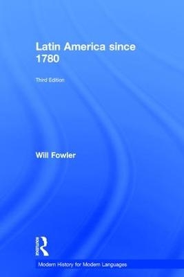 Latin America since 1780 - Will Fowler