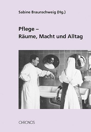 Pflege - Räume, Macht und Alltag - 