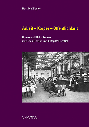 Arbeit - Körper - Öffentlichkeit - Béatrice Ziegler