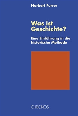 Was ist Geschichte? - Norbert Furrer