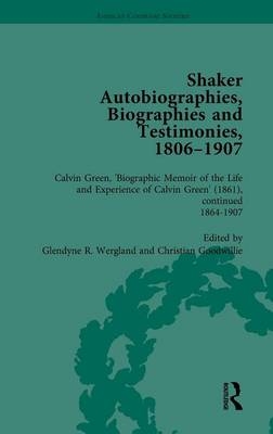 Shaker Autobiographies, Biographies and Testimonies, 1806-1907 Vol 3 - Glendyne R Wergland, Christian Goodwillie