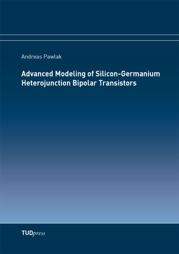 Advanced Modeling of Silicon-Germanium Heterojunction Bipolar Transistors - Andreas Pawlak