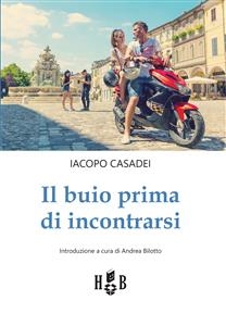 Il buio prima di incontrarsi - Iacopo Casadei