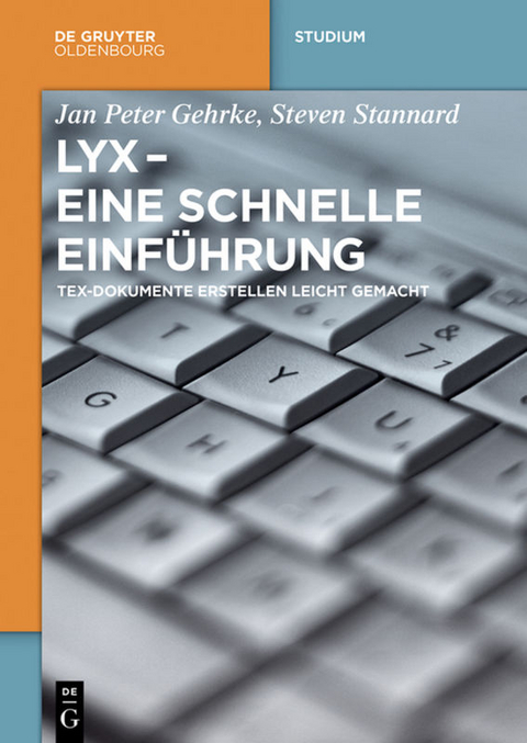 LyX - Eine schnelle Einführung - Jan Peter Gehrke, Steven Stannard