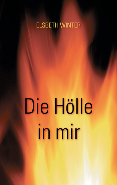 Die Hölle in mir - Elsbeth Winter