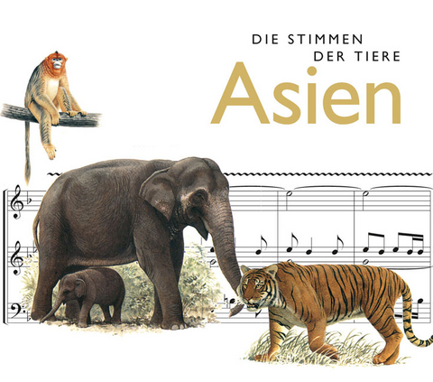 Die Stimmen der Tiere: Asien - Cord Riechelmann