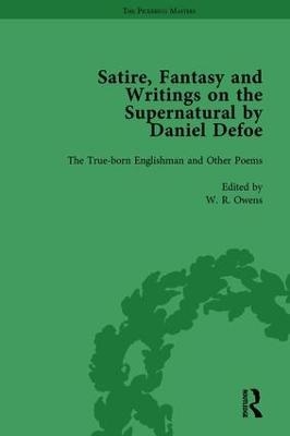 Satire, Fantasy and Writings on the Supernatural by Daniel Defoe, Part I Vol 1 - W R Owens, P N Furbank, David Blewett, Peter Elmer, John Mullan