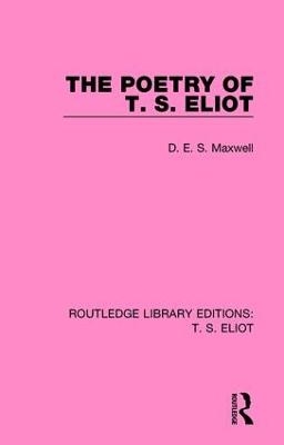 The Poetry of T. S. Eliot - D. E. S. Maxwell