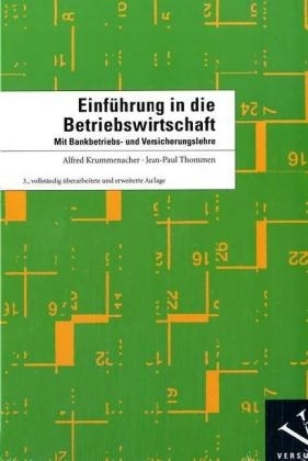 Einführung in die Betriebswirtschaft - Alfred Krummenacher, Jean-Paul Thommen