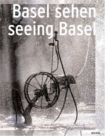 Basel sehen - Seeing Basel - Rolf Frei, Dominik Labhardt