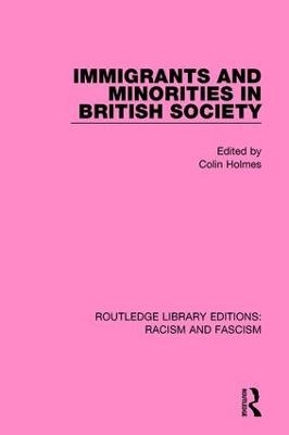 Immigrants and Minorities in British Society - Colin Holmes