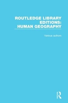 Routledge Library Editions: Human Geography -  Various