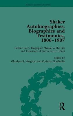 Shaker Autobiographies, Biographies and Testimonies, 1806-1907 Vol 2 - Glendyne R Wergland, Christian Goodwillie