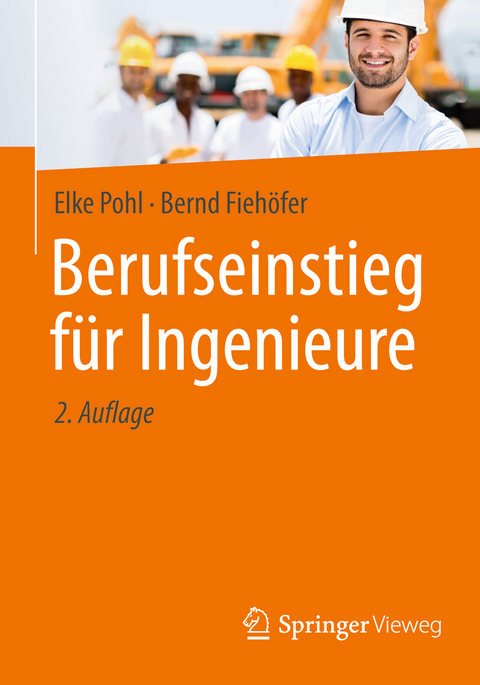 Berufseinstieg für Ingenieure - Elke Pohl, Bernd Fiehöfer