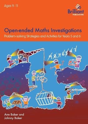 Open-ended Maths Investigations, 9-11 Year Olds - Ann Baker, Johnny Baker
