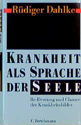 Krankheit als Sprache der Seele - Rüdiger Dahlke