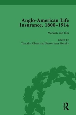 Anglo-American Life Insurance, 1800-1914 Volume 3 - Timothy Alborn