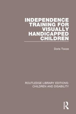 Independence Training for Visually Handicapped Children - Doris Tooze