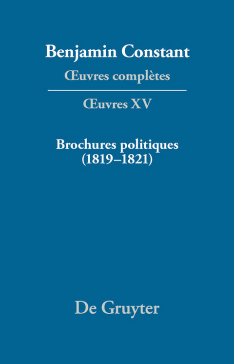 Benjamin Constant: Œuvres complètes. Œuvres / Brochures politiques (1819–1821) - 