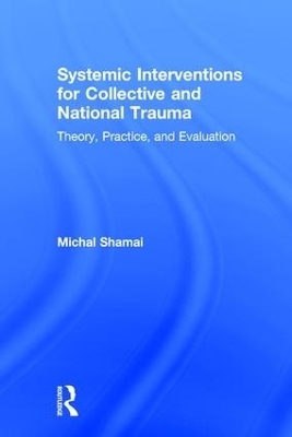 Systemic Interventions for Collective and National Trauma - Michal Shamai