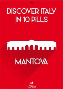 Discover Italy in 10 Pills - Mantua - Enw European New Multimedia Technologies