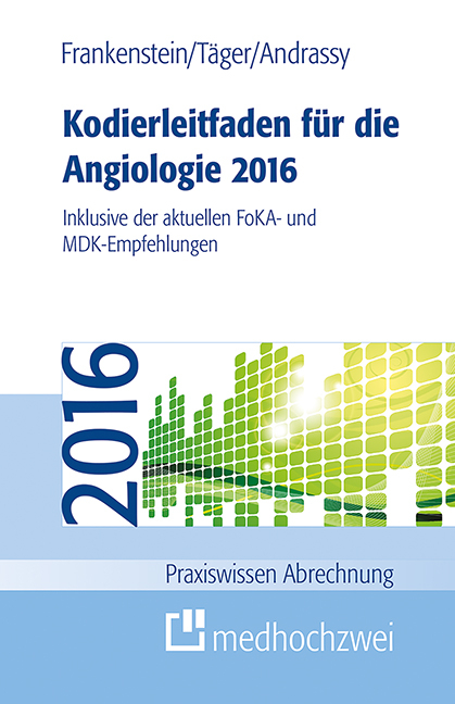 Kodierleitfaden für die Angiologie 2016 - Lutz Frankenstein, Tobias Täger, Martin Andrassy