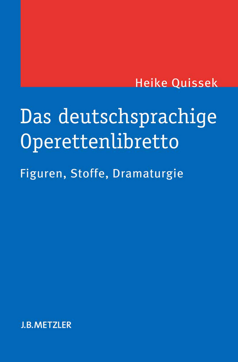 Das deutschsprachige Operettenlibretto - Heike Quissek