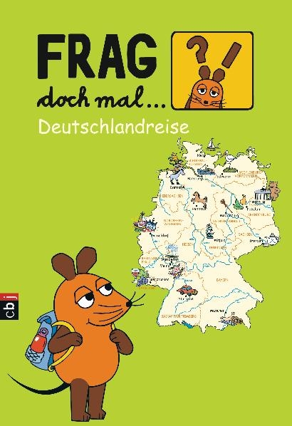 Frag doch mal die ... Maus! - Deutschlandreise - Daniela Nase