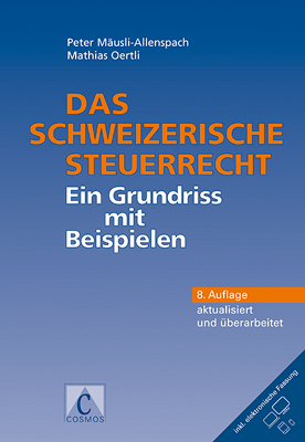 Das schweizerische Steuerrecht - Peter Mäusli-Allenspach, Mathias Oertli