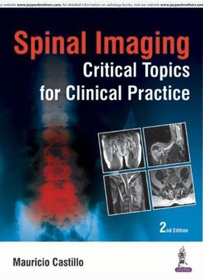Spinal Imaging: Critical Topics for Clinical Practice - Mauricio Castillo