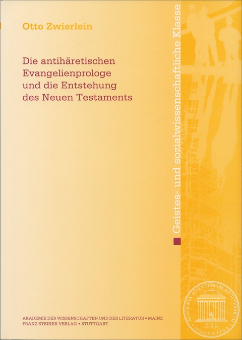 Die antihäretischen Evangelienprologe und die Entstehung des Neuen Testaments - Otto Zwierlein