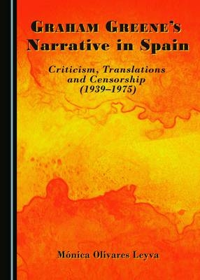 Graham Greene’s Narrative in Spain - Mónica Olivares Leyva