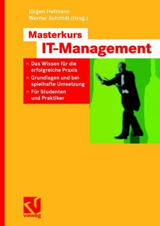 Masterkurs IT-Management - Jürgen Hofmann; Werner Schmidt