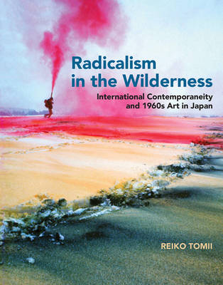 Radicalism in the Wilderness - Reiko Tomii