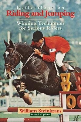 Reflections on Riding and Jumping - William Steinkraus